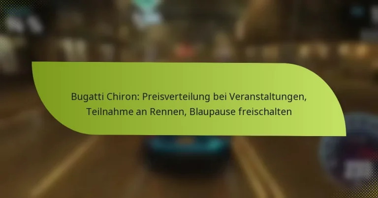 Bugatti Chiron: Preisverteilung bei Veranstaltungen, Teilnahme an Rennen, Blaupause freischalten