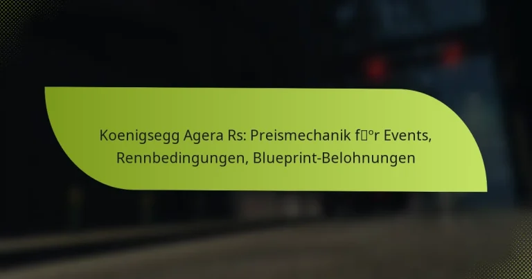 Koenigsegg Agera Rs: Preismechanik für Events, Rennbedingungen, Blueprint-Belohnungen