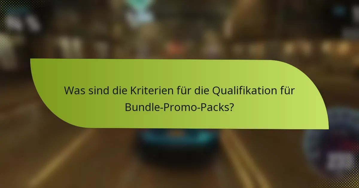 Was sind die Kriterien für die Qualifikation für Bundle-Promo-Packs?