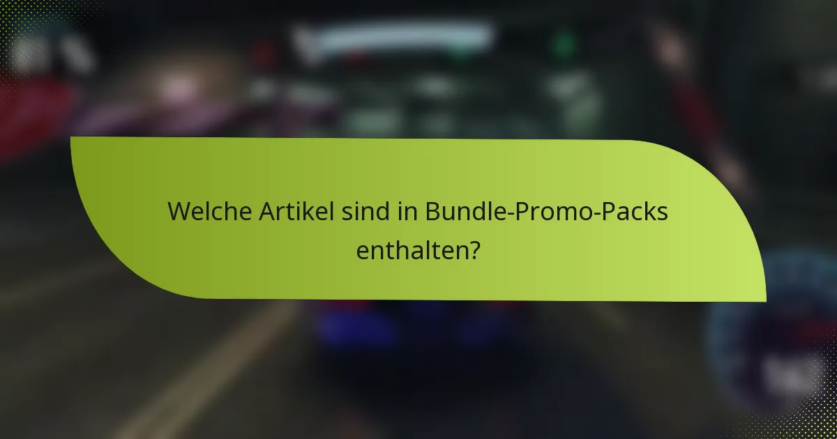Welche Artikel sind in Bundle-Promo-Packs enthalten?