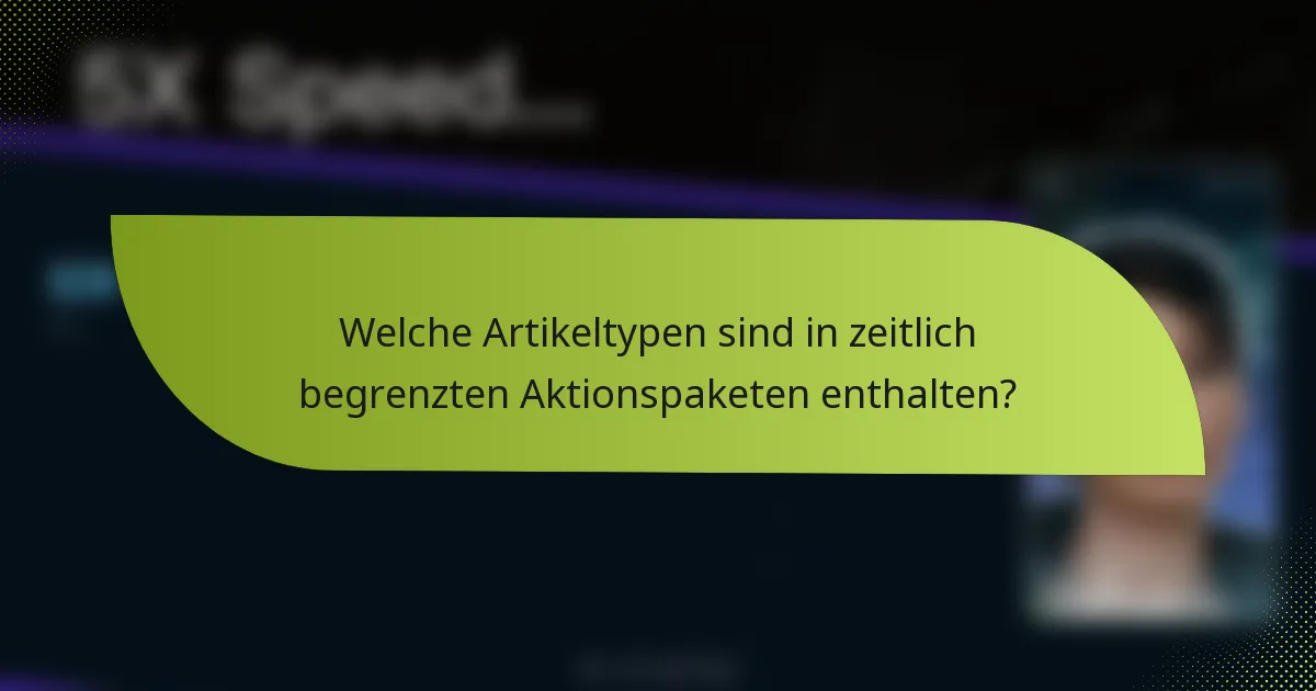 Welche Artikeltypen sind in zeitlich begrenzten Aktionspaketen enthalten?