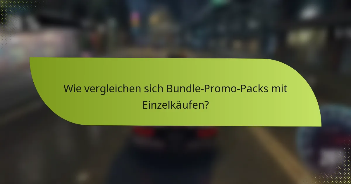 Wie vergleichen sich Bundle-Promo-Packs mit Einzelkäufen?
